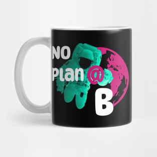 No planet B Mug